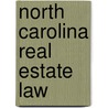 North Carolina Real Estate Law door Neal R. Bevans