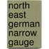 North East German Narrow Gauge