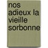 Nos Adieux La Vieille Sorbonne