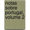 Notas Sobre Portugal, Volume 2 by Antonio Arroyo