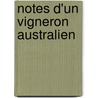 Notes D'Un Vigneron Australien by Hubert De Castella