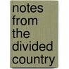 Notes From The Divided Country by Suji Kwocl Kim