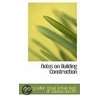 Notes On Building Construction door Henry Fidler