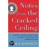 Notes from the Cracked Ceiling door Anne E. Kornblut
