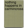 Nothing Happens in Carmincross door Benedict Kiely