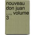 Nouveau Don Juan ..., Volume 3