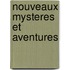 Nouveaux Mysteres Et Aventures