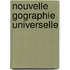 Nouvelle Gographie Universelle