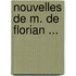 Nouvelles de M. de Florian ...
