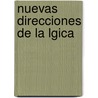 Nuevas Direcciones de La Lgica by Alberto G�Mez Izquierdo