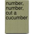 Number, Number, Cut A Cucumber