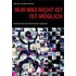 Nur was nicht ist ist möglich