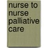 Nurse To Nurse Palliative Care