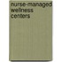 Nurse-Managed Wellness Centers