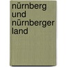 Nürnberg und Nürnberger Land by Unknown