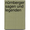 Nürnberger Sagen und Legenden by Marco Kirchner