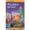 Wij pikken het niet!