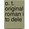 O. T. Original Roman I to Dele door Hans Christian Andersen
