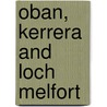 Oban, Kerrera And Loch Melfort door Ordnance Survey