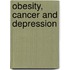 Obesity, Cancer And Depression