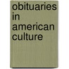 Obituaries in American Culture door Janice Hume
