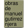Obras de Manuel Gutirrez Njera by Manuel Gutirrez Njera