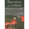 Observatories Of The Southwest by Stephen E. Strom