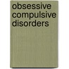 Obsessive Compulsive Disorders door [edited by] Naomi Fineberg