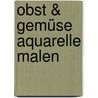Obst & Gemüse Aquarelle malen door Billy Showell