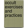 Occult Exercises And Practices door Gareth Knight