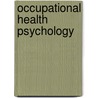 Occupational Health Psychology door Stavroula Leka
