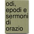 Odi, Epodi E Sermoni Di Orazio