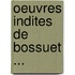 Oeuvres Indites de Bossuet ...