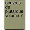 Oeuvres de Plutarque, Volume 7 door Plutarch