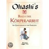 Ohashis Buch der Körperarbeit by Ohashi