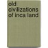 Old Civilizations Of Inca Land