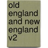 Old England And New England V2 door Alfred Bunn
