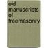 Old Manuscripts Of Freemasonry