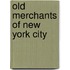 Old Merchants of New York City