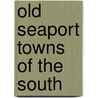 Old Seaport Towns Of The South door Onbekend