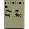 Oldenburg im Zweiten Weltkrieg door Hans-Peter Klausch