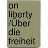On Liberty /Über die Freiheit door John Stuart Mill