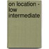 On Location - Low Intermediate