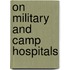On Military And Camp Hospitals