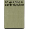 On Your Bike In Cambridgeshire by Sue Thomas