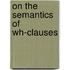 On the Semantics of Wh-Clauses