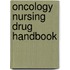 Oncology Nursing Drug Handbook