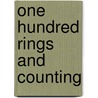 One Hundred Rings and Counting door Mark Kuhlberg