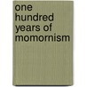 One Hundred Years of Momornism door John Henry Evans