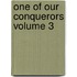 One Of Our Conquerors Volume 3